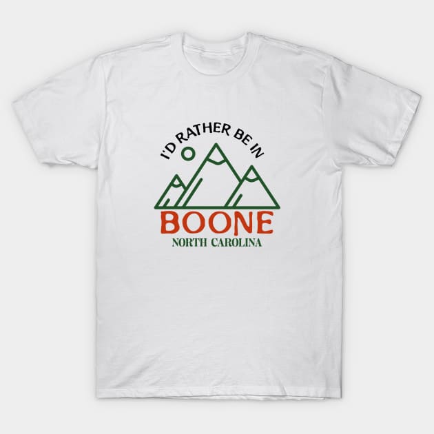 I'd Rather be in Boone, North Carolina T-Shirt by Mountain Morning Graphics